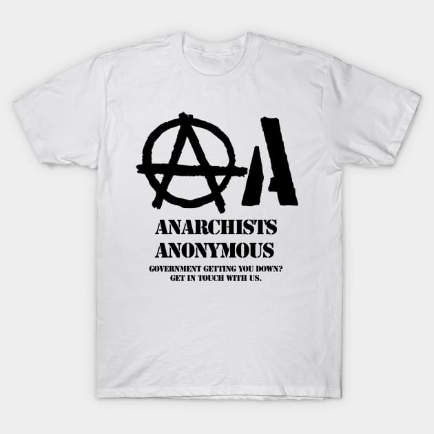 Anarchists Anonymous T-Shirt by strangemenagerie